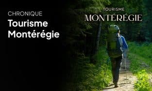 Chronique Tourisme Montérégie avec Dominic Provost