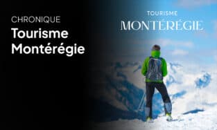 Chronique avec Tourisme Montérégie – 12 mars